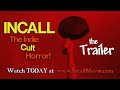 INCALL Trailer - 2016 - INCALL - The Indie Cult Horror movie trailer (INCALL FILM)