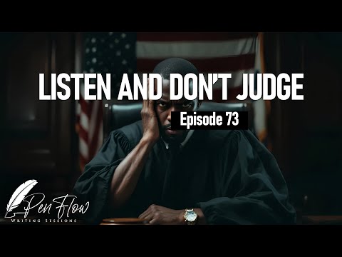Penflow Writing Sessions - Episode 73. Listen And Don't Judge