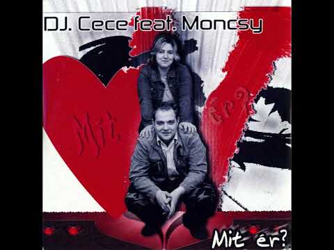 Dj Cece feat. Moncsy - Mit ér? (Plasticboy Up! Traxx Remix)