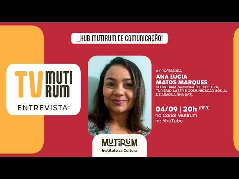 Mutirum Entrevista a professora Ana Lúcia Matos Marques, secretária de Cultura de Araguainha (MT)