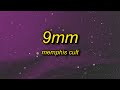 Memphis Cult - 9MM (Lyrics) | watch my 9mm go bang