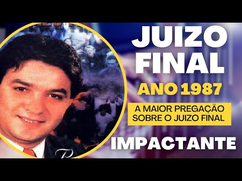 Moacyr Ferreira - O Juizo Final - Ministrada em 19/04/1987 - A maior pregação sobre o Juízo Final.