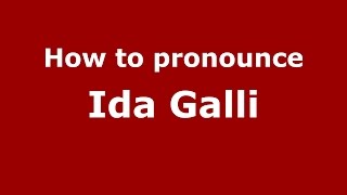 How to pronounce Ida Galli
