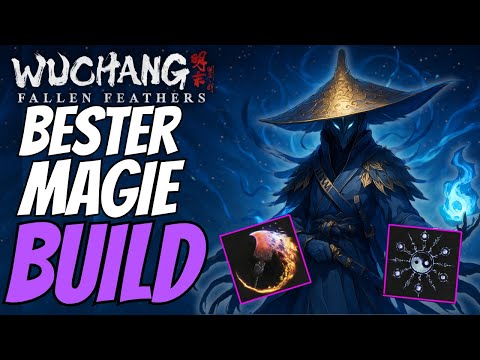 Wuchang: Fallen Feathers 🔥 Beste Builds – 🧙‍♂️ Magier-Build für Früh- & Midgame! 🔮