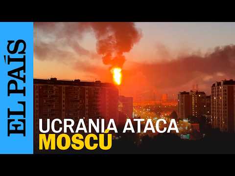 GUERRA EN UCRANIA | Ucrania lanza uno de sus mayores ataques sobre Moscú | EL PAÍS