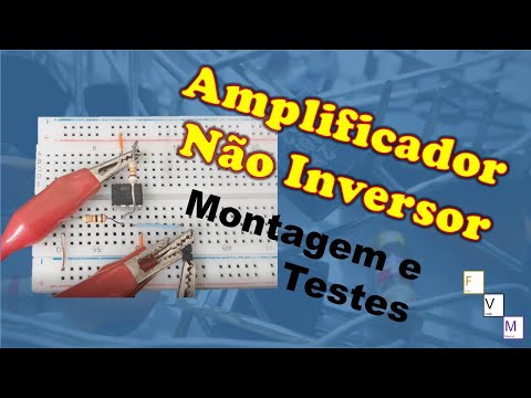 [27/03/22] Como montar e testar um amplificador não inversor usando amplificador operacional LM741