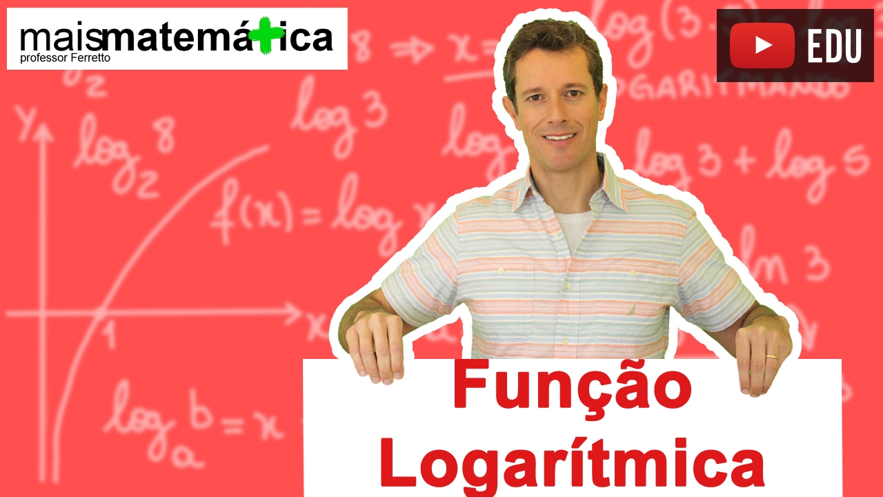 Função Logarítmica e Gráfico (Aula 11 de 14)