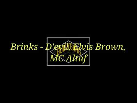 Brinks lyrical videos- Elivis Brown, D'evil, McAltaf