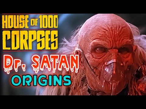 Dr. Satan Origins (House of 1000 Corpses 2003) - Sadistic, Mythic Surgeon-Turned-Mad Scientist