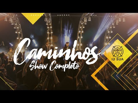 IDentidade Sua - DVD Caminhos Ao Vivo [Show Completo]