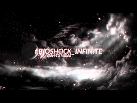 YEAH - T FT. MIDAS #BIOSHOCK_INFINITE