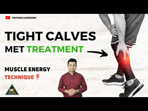 MET ASSESSMENT FOR TIGHT CALF MUSCLES MUSCLE ENERGY TECHNIQUES