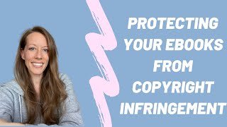 How do you protect your ebooks from copyright infringement?