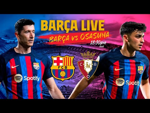 🔴 BARÇA LIVE: BARÇA - OSASUNA I Warm up & Match Center ⚽