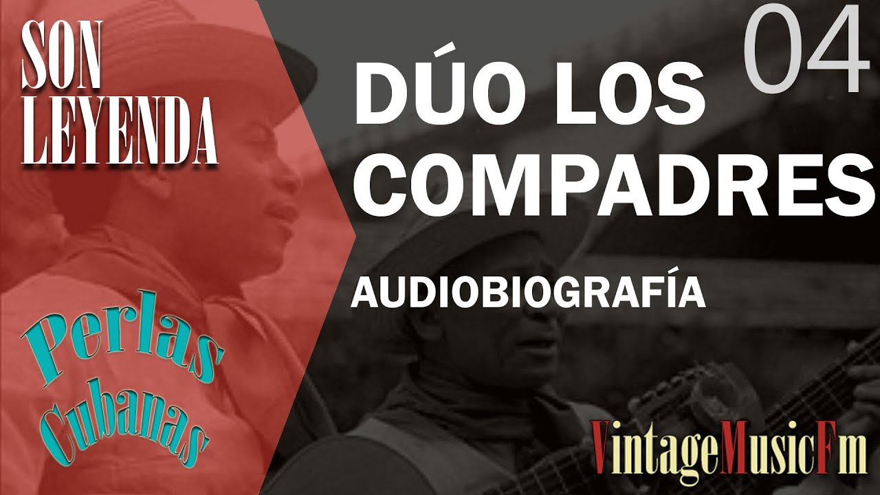 Son Leyenda: DÚO LOS COMPADRES #04 Biografías VintageMusicFm con Alberto Arija, Perlas Cubanas