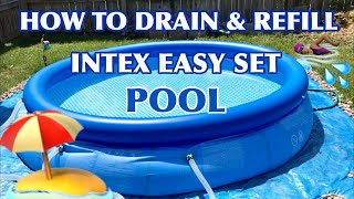 HOW TO DRAIN AND REFILL YOUR INTEX EASY SET 10’ x 30” POOL