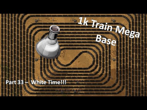 1k Train Mega Base - Factorio Lets Play Pt33 - White Science, The Final leg