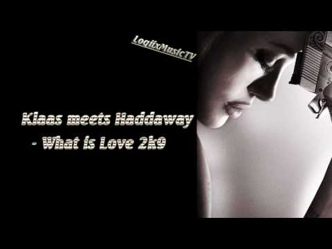 Klaas Meets Haddaway - What is Love 2k9 [HD]