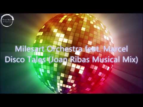 Milesart Orchestra ft. Marcel - Disco Tales (Joan Ribas Musical Mix)