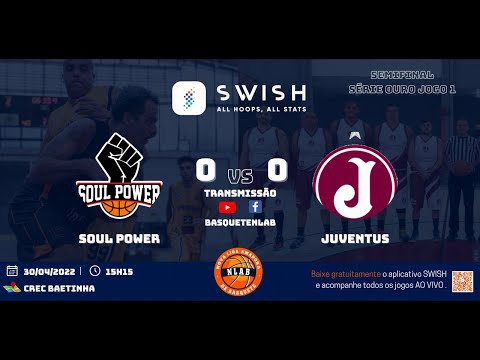 SOUL POWER X JUVENTUS - PLAYOFFS NLAB 21/22 - SÉRIE OURO- SEMIFINAL - JOGO 1