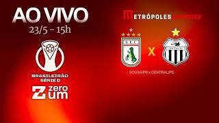 SOUSA x CENTRAL - BRASILEIRÃO SÉRIE D 2026 - AO VIVO E COM IMAGENS - 23.05.26