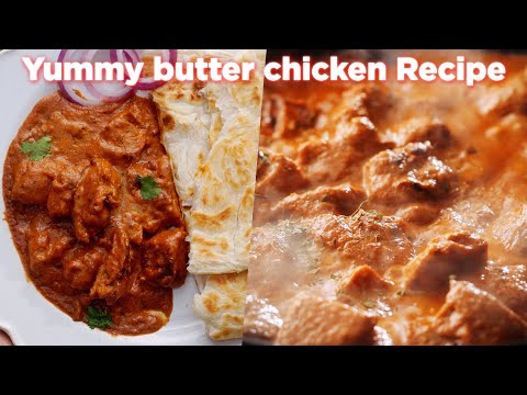 Easy and Delicious Butter Chicken Recipe - Restaurant Style at Home