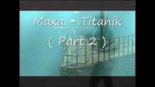 Maxa - Titanik ( Part 2 ) [ Almost Official Video ]