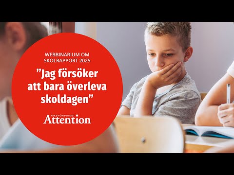 Webbinarium om Riksförbundet Attentions skolrapport 2025