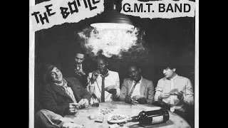 G.M.T Band featuring Gyle Waddy - &quot;The Bottle&quot; 1 - 1983