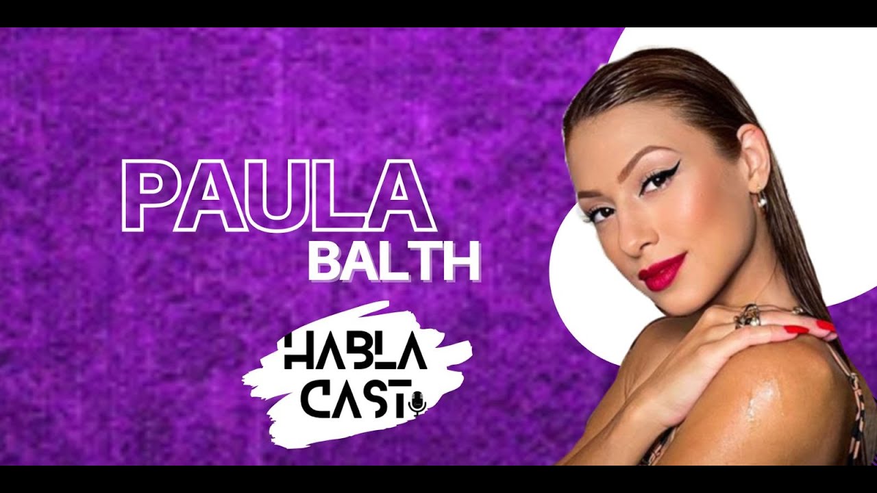Habla Cast - Paula Balth #06