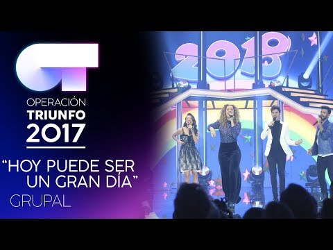 HOY PUEDE SER UN GRAN DÍA - Grupal | OT 2017 | Gala 9