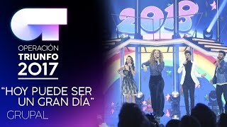 HOY PUEDE SER UN GRAN DÍA - Grupal | OT 2017 | Gala 9