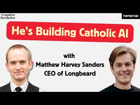 What is Catholic AI? Technology Meets Theology, with Matthew Harvey Sanders, CEO of Longbeard