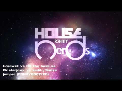 Hardwell vs Kill the buzz vs Blasterjaxx vs Zedd - Snake jumper (R3HMYBOOTLEG)