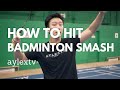 HOW TO SMASH IN BADMINTON SMASH FASTER NOW AylexTV
