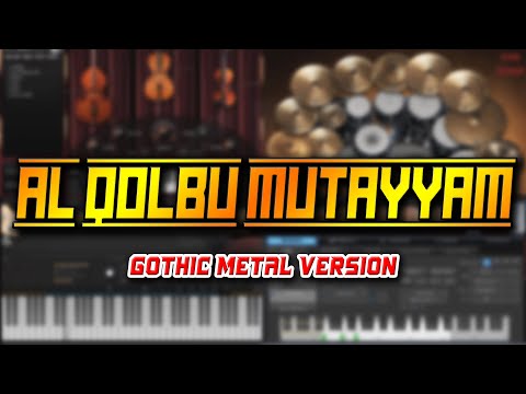 Al Qolbu Mutayyam (Gothic Metal Version)