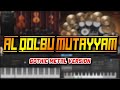 Al Qolbu Mutayyam Gothic Metal Version