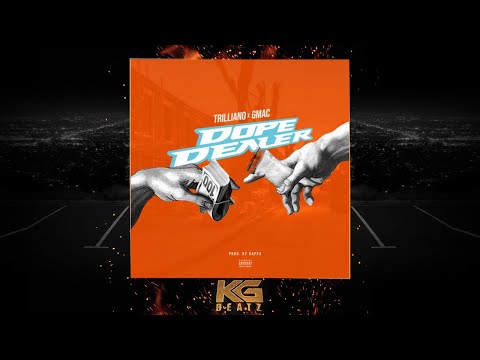 Trilliano x GMac - Dope Dealer [Prod. By Rappa] [New 2019]