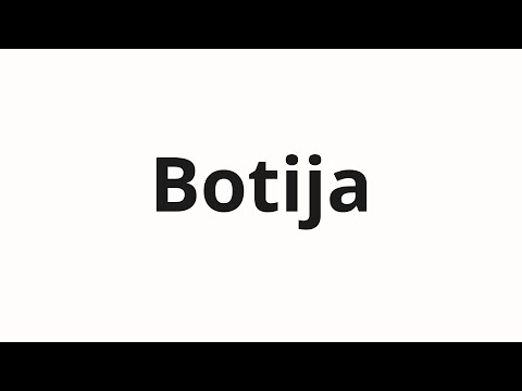 How to pronounce Botija