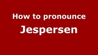 How to pronounce Jespersen