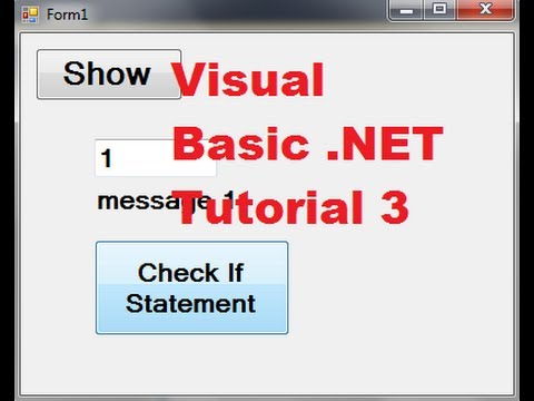 Visual Basic .NET Tutorial 3 - Using If then Else Statements in Visual Basic