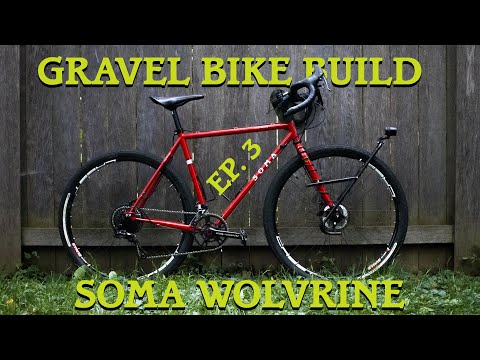 Gravel Bike Build | Soma Wolverine | How It’s Made | Ep.3