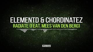 ElementD & Chordinatez - Radiate (feat Mees Va