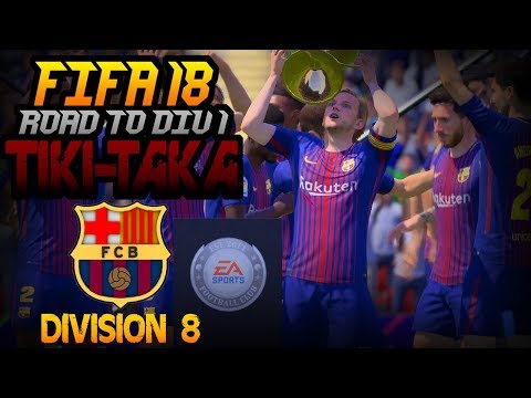 FIFA 18 Online Seasons ROAD TO DIVISION ONE || Tiki-Taka || Division 8 recap (PS4)