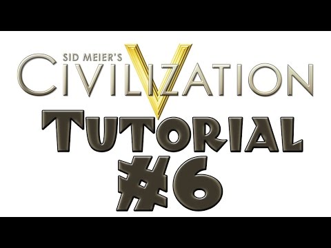 Civilization 5 Tutorial - #6