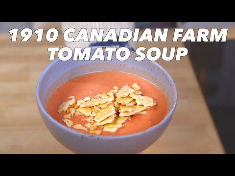 Amazing Flavour! 1910 Canadian Farm Tomato Soup Recipe