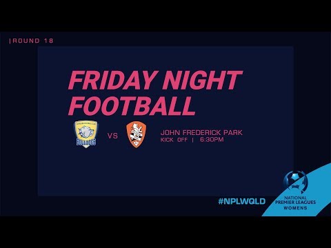 NPLW R18: Capalaba Bulldogs v Brisbane Roar NTC