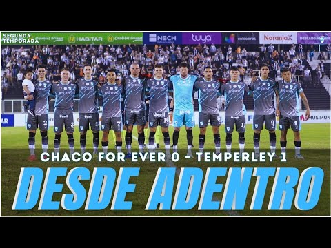 Chaco For Ever 0 - TEMPERLEY 1 / Serie #DESDEADENTRO