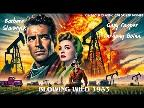 Blowing Wild (1953) | Colorized Classic Movie | Thrilling Action & Romance in Full HD