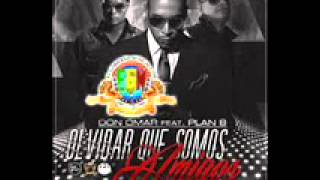 Olvidar Que Somos Amigos Don Omar  plan B